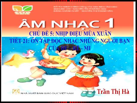 Bài giảng Âm nhạc Lớp 1 - Tiết 21 Chủ đề 5 - Năm học 2023-2024 - Trần Thị Hà