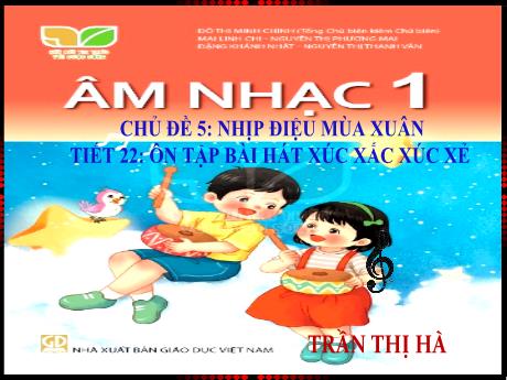 Bài giảng Âm nhạc Lớp 1 - Tiết 22 Chủ đề 5 - Năm học 2023-2024 - Trần Thị Hà