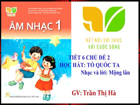 Bài giảng Âm nhạc Lớp 1 - Tiết 5 Chủ đề 2 - Năm học 2023-2024 - Trần Thị Hà