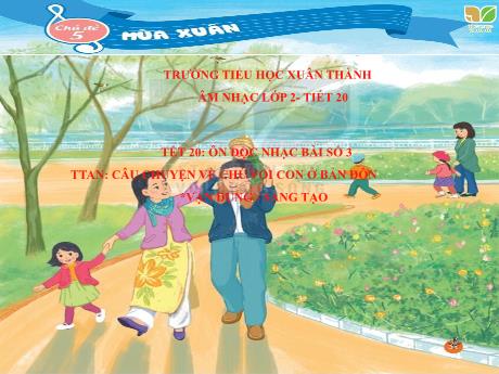 Bài giảng Âm nhạc Lớp 2 - Chủ đề 5 Tiết 20: Câu chuyện về Chú voi con ở bản Đôn - Năm học 2023-2024 - Trần Thị Hà