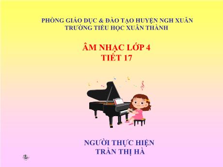 Bài giảng Âm nhạc Lớp 4 - Tiết 17: Học bài hát Chim sáo - Năm học 2021-2022 - Trần Thị Hà