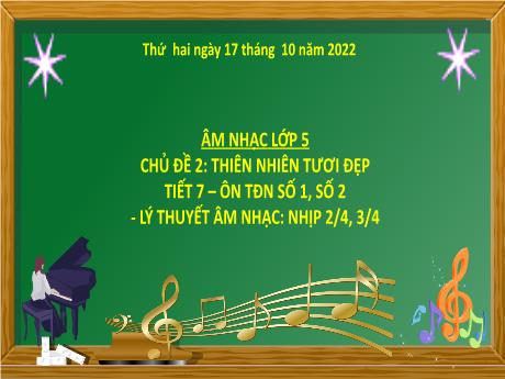 Bài giảng Âm nhạc Lớp 5 - Chủ đề 2: Thiên nhiên tươi đẹp - Tiết 7: Ôn bài tập đọc nhạc số 1, số 2 - Năm học 2022-2023- Trần Thị Hà