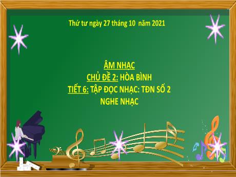 Bài giảng Âm nhạc Lớp 5 - Chủ đề 2 Tiết 6: Tập đọc nhạc bài Mặt trời lên - Năm học 2021-2022 - Trần Thị Hà