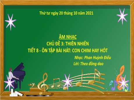 Bài giảng Âm nhạc Lớp 5 - Chủ đề 3 Tiết 8: Ôn bài hát Con chim hay hót - Năm học 2021-2022 - Trần Thị Hà