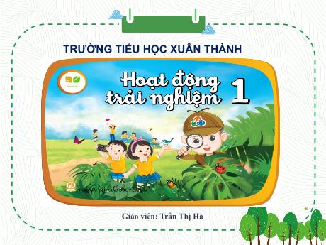 Bài giảng Hoạt động trải nghiệm Lớp 1 - Tuần 2 Tiết 1: Những việc nên làm trong giờ học, giờ chơi - Năm học 2024-2025 - Trần Thị Hà