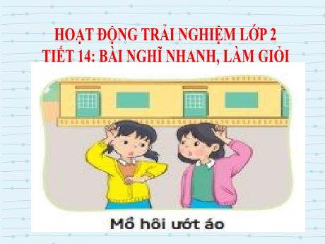 Bài giảng Hoạt động trải nghiệm Lớp 2 - Bài 14: Bài Nghĩ nhanh làm giỏi - Năm học 2024-2025 - Trần Thị Hà