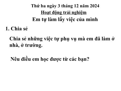 Bài giảng Hoạt động trải nghiệm Lớp 2 - Tuần 13: Em tự làm lấy việc của mình - Năm học 2024-2025 - Trần Thị Hà