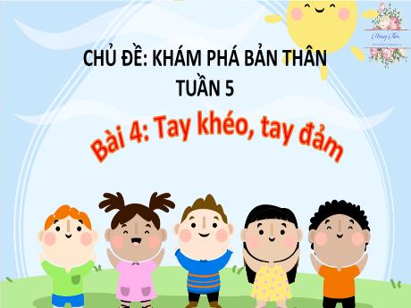 Bài giảng Hoạt động trải nghiệm Lớp 2 - Tuần 5 Bài 4: Tay khéo, tay đảm - Năm học 2024-2025 - Trần Thị Hà